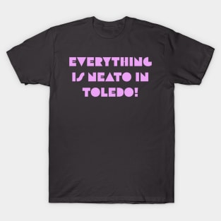 Everything  Is Neato In  Toledo! Pink Deco T-Shirt